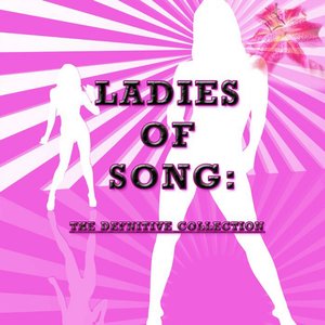 Ladies of Song: The Definitive Collection