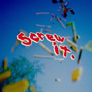 Screw It.