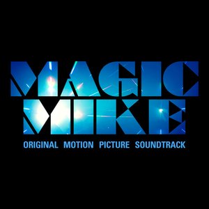 Magic Mike: Original Motion Picture Soundtrack