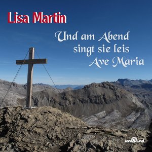 Und am Abend singt sie leis Ave Maria