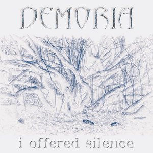 I Offered Silence