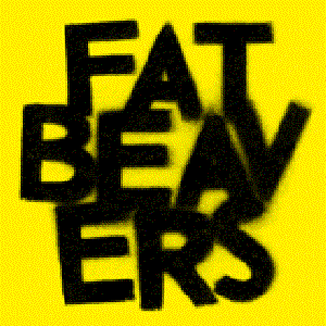 fat beavers