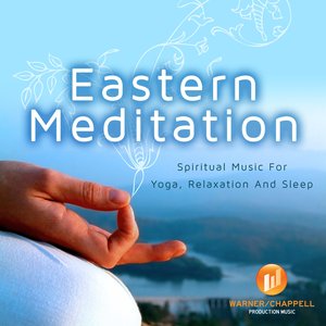 Eastern Meditation: Spiritual Music for Yoga, Relaxation and Sleep