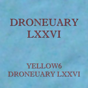 Droneuary LXXVI