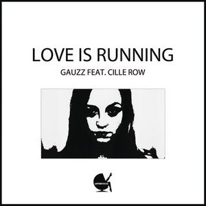 Love Is Running (feat. Cille Row)