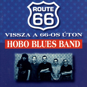 Hobo Blues Band - Vissza A 66-Os úton - Zortam Music