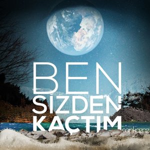 Ben Sizden Kaçtım