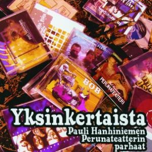 Yksinkertaista-Pauli Hanhiniemen Perunateatterin parhaat