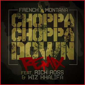 Choppa Choppa Down (Remix) feat. Rick Ross & Wiz Khalifa