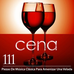 Cena: 111 Piezas De Música Clásica Para Amenizar Una Velada