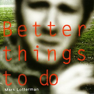 Better Things To Do