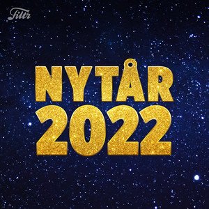 NYTÅR 2022 FESTEN - MUSIKKEN TIL NYTÅRSFESTEN