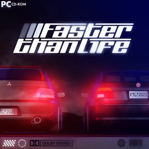 FASTER THAN LIFE
