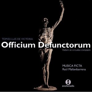 Image for 'Tomas Luis De Victoria:  Officium Defuntorum - Musica Ficta - Raul Mallavibarrena'