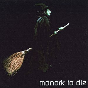 Monork to Die