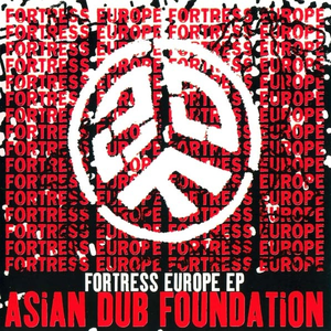 Asian Dub Foundation - Fortress Europe - Zortam Music