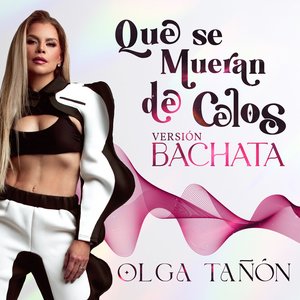 Que Se Mueran De Celos (Versión Bachata) - Single