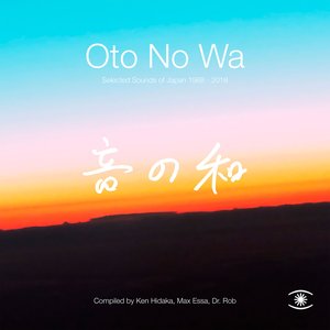Oto No Wa: Selected Sounds of Japan 1988-2018