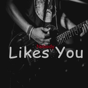 Nobody Likes You