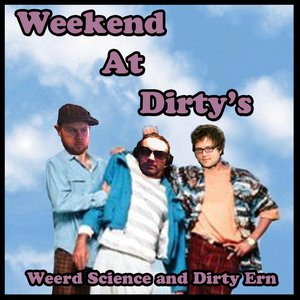 Weekend at Dirty's