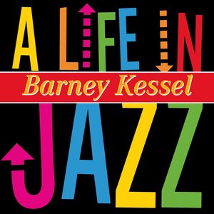 A Life in Jazz - Barney Kessel