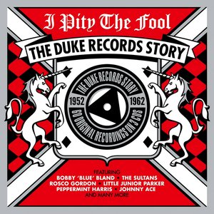 I Pity The Fool: The Duke Records Story 1952-1962