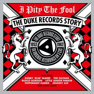 I Pity The Fool: The Duke Records Story 1952-1962