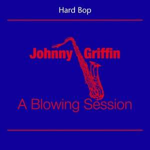 Изображение для 'Hard Bop (Johnny Griffin - A Blowing Session)'