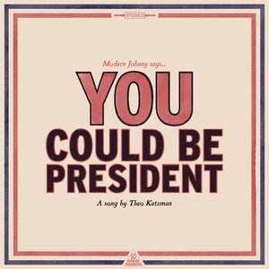 You Could Be President