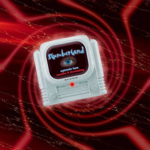 Slumberland Episode Two: Awake & Dreaming