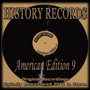 History Records - American Edition 9 (Original Recordings Digitally Remastered 2012 in Stereo)