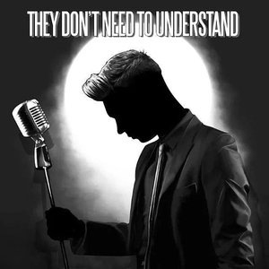 They Don't Need To Understand - Single