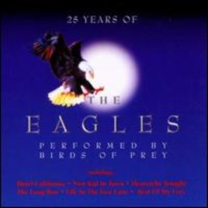 Image for '25 Years of the Eagles Performed by Birds of Prey'