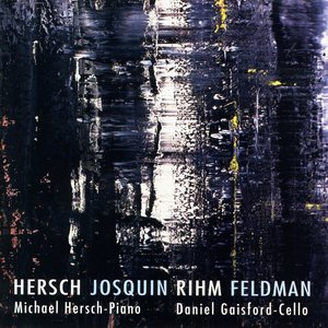 Bild für 'Hersch: Cello Sonata No. 2 / Milosz Fragments / Feldman / Rihm: Piano Pieces'