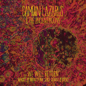 Damian Lazarus & The Ancient Moons - We Will Return - Zortam Music