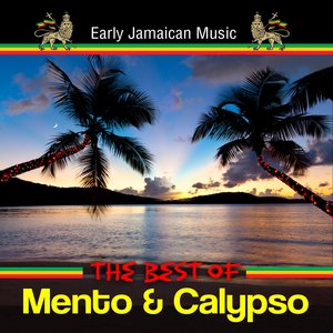 Early Jamaican Music - The Best Of Mento & Calypso