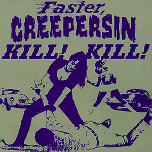 Faster Creepersin Kill! Kill! cover