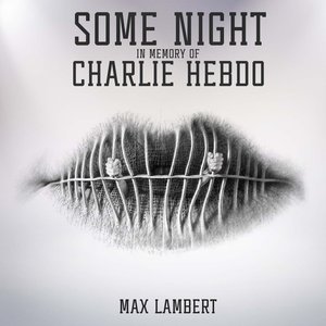 Some Night (In Memory of Charlie Hebdo)