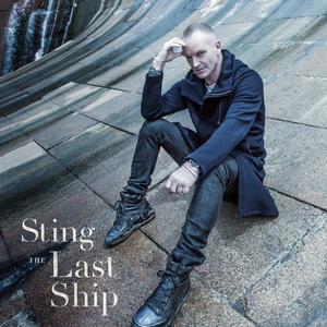 Sting - The Last Ship - CD 1 - Zortam Music