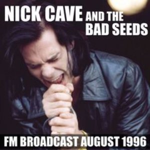 Nick Cave and the Bad Seeds FM Broadcast August 1996