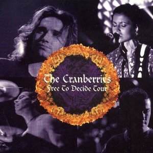 The Cranberries - Free to Decide Tour - Zortam Music
