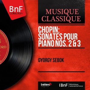 Chopin: Sonates pour piano Nos. 2 & 3 (Mono Version)