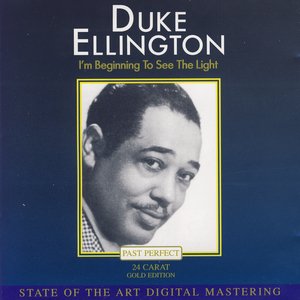 Duke Ellington - I'm Beginning To See The Light