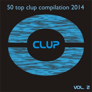 50 Top Clup Compilation 2014, Vol. 2 (Summer Fresh Hits for Ibiza, Formentera, Rimini, Barcellona, Miami, Mykonos, Sharm, Bilbao, Gran Canaria, London, Madrid)