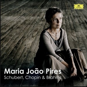 Maria João Pires: Schubert, Chopin & Brahms