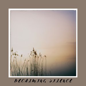Becalming Silence