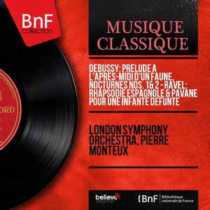 Debussy: Prélude à l'après-midi d'un faune, Nocturnes Nos. 1 & 2 - Ravel: Rhapsodie espagnole & Pavane pour une infante défunte (Mono Version)