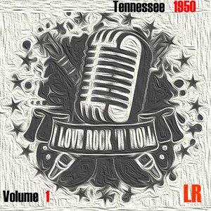 I Love Rock 'n' Roll Tennesse 1950, Vol. 1