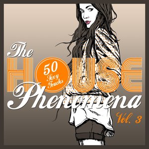 The HOUSE Phenomena - 50 Sexy Tracks, Vol. 3