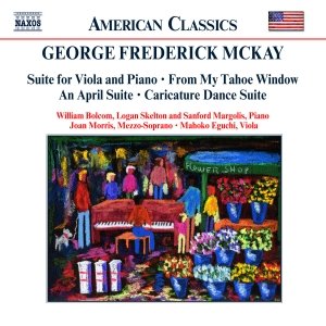 MCKAY: Suite for Viola and Piano / My Tahoe Window / An April Suite